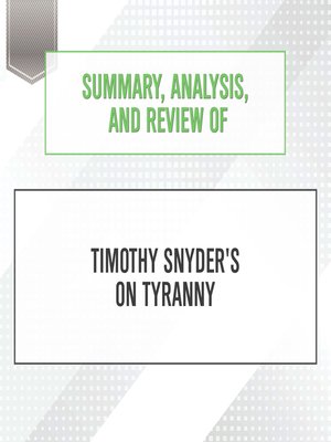 cover image of Summary, Analysis, and Review of Timothy Snyder's On Tyranny
